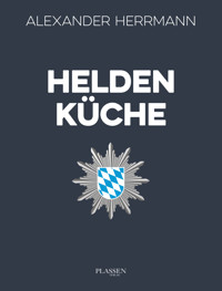 Heldenküche - Alexander Herrmann - E-Book
