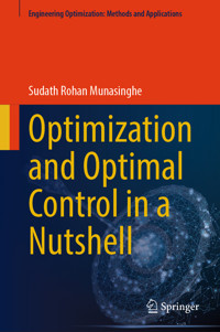 Optimization and Optimal Control in a Nutshell - Sudath Rohan Munasinghe - E-Book