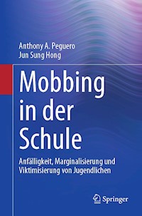 Mobbing in der Schule - Anthony A. Peguero - E-Book