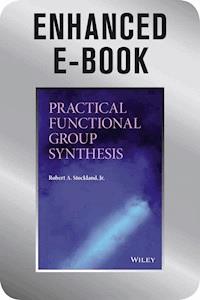 Practical Functional Group Synthesis, Enhanced E-Book - Robert A. Stockland - E-Book