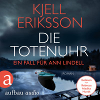 Die Totenuhr - Ein Fall für Ann Lindell, Band 9 (Ungekürzt) - Kjell Eriksson - Hörbuch