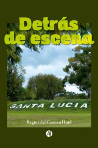 Detrás de escena - Regina del Carmen Hutd - E-Book