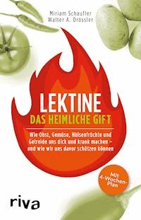 Lektine - das heimliche Gift - Miriam Schaufler - E-Book