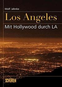 Los Angeles - Wolf Jahnke - E-Book
