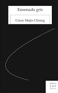 Ensenada gris - César Mejía Chiang - E-Book