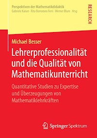 Lehrerprofessionalität und die Qualität von Mathematikunterricht - Michael Besser - E-Book