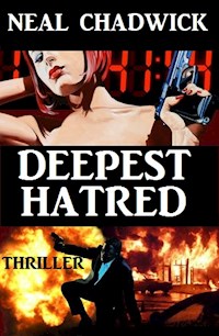 Deepest Hatred - Neal Chadwick - E-Book