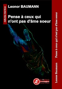 Pense à ceux qui n'ont pas d'âme sœur - Leonor Baumann - E-Book