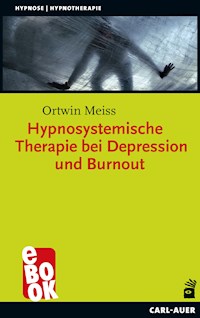 Hypnosystemische Therapie bei Depression und Burnout - Ortwin Meiss - E-Book