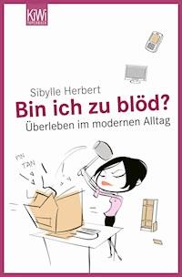 Bin ich zu blöd? - Sibylle Herbert - E-Book