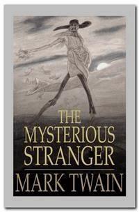 The Mysterious Stranger - Mark Twain - E-Book