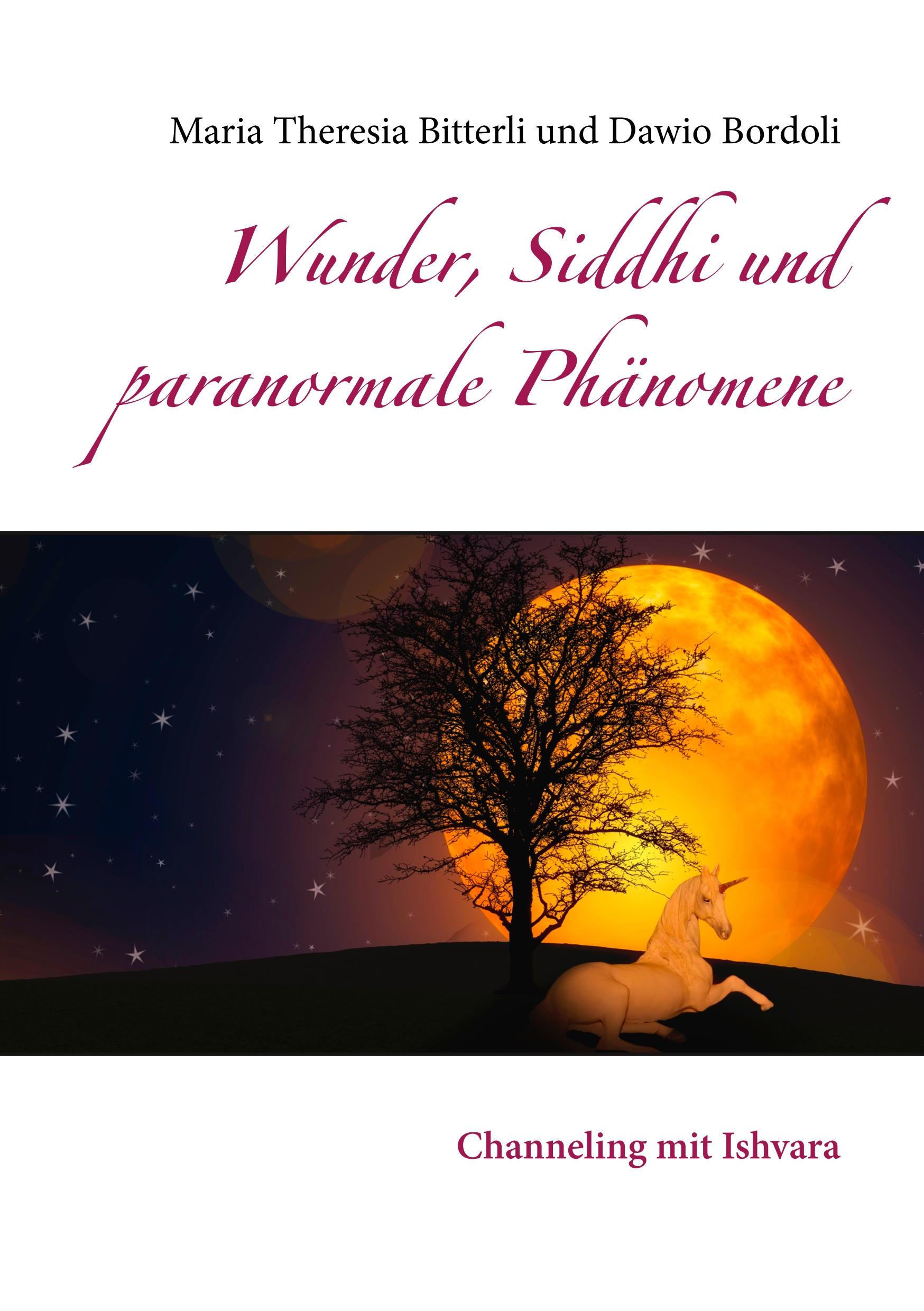 Wunder, Siddhi und paranormale Phänomene - Maria Theresia Bitterli - E-Book
