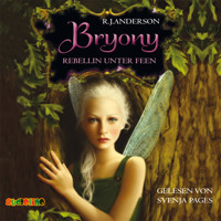 Bryony, Rebellin unter Feen - R.J. Anderson - Hörbuch