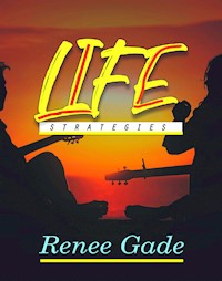 Life Strategies - Renee Gade - E-Book