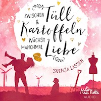 Zwischen Tüll & Kartoffeln wächst manchmal Liebe - Svenja Lassen - Hörbuch