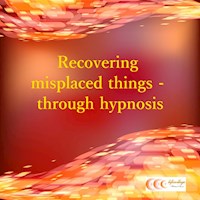 Recovering misplaced things - through hypnosis - Michael Bauer - Hörbuch