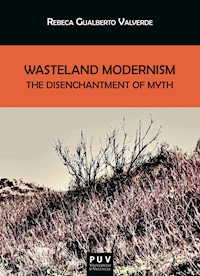 Wasteland Modernism - Rebeca Gualberto Valverde - E-Book