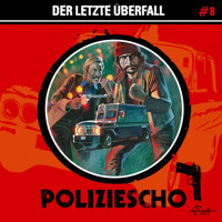 Poliziescho, Folge 8: Der letzte Überfall (ungekürzt) - Markus Duschek - Hörbuch