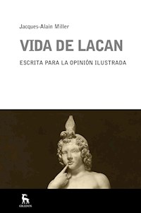 Vida de Lacan - Jacques-Alain Miller - E-Book
