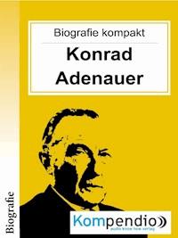 Konrad Adenauer (Biografie kompakt) - Alessandro Dallmann - E-Book