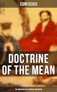 DOCTRINE OF THE MEAN (The Confucian Way to Achieve Equilibrium) - Confucius - E-Book