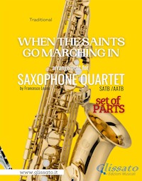 When The Saints Go Marching In - Sax Quartet (parts) - a cura di Francesco Leone - E-Book