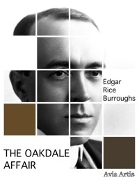 The Oakdale Affair - Edgar Rice Burroughs - E-Book