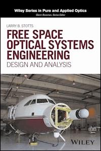 Free Space Optical Systems Engineering - Larry B. Stotts - E-Book