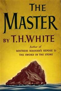 The Master - T. H. White - E-Book
