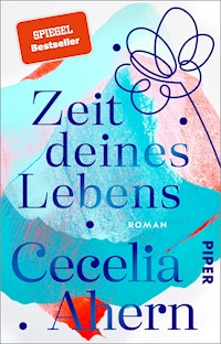 Zeit deines Lebens - Cecelia Ahern - E-Book