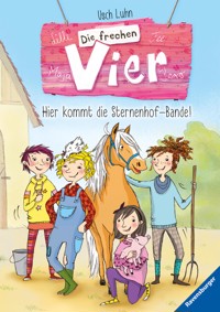 Die frechen Vier, Band 1 - Hier kommt die Sternenhof-Bande! - Usch Luhn - E-Book