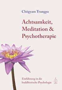Achtsamkeit, Meditation & Psychotherapie - Chögyam Trungpa - E-Book