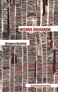 Arztgeschichten - Michail Bulgakow - E-Book