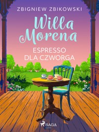 Willa Morena 6: Espresso dla czworga - Zbigniew Zbikowski - E-Book