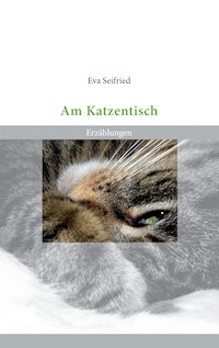 Am Katzentisch - Eva Seifried - E-Book