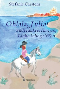 Ohlala, Julia! - Stefanie Carstens - E-Book