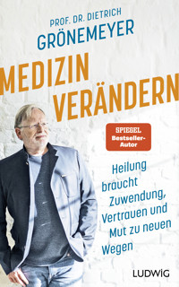 Medizin verändern - Dietrich Grönemeyer - E-Book