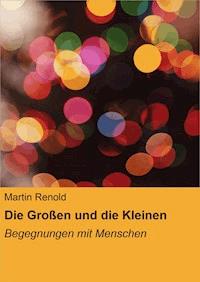 Die Großen und die Kleinen - Martin Renold - E-Book