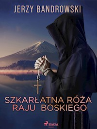 Szkarłatna Róża Raju Boskiego - Jerzy Bandrowski - E-Book