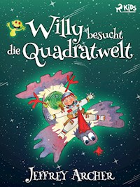 Willy besucht die Quadratwelt - Jeffrey Archer - E-Book