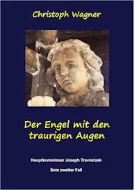 Der Engel mit den traurigen Augen - Christoph Wagner - E-Book