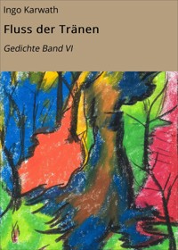 Fluss der Tränen - Ingo Karwath - E-Book