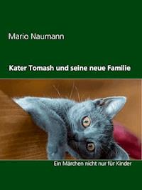 Kater Tomash und seine neue Familie - Mario Naumann - E-Book