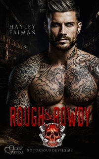 Notorious Devils MC Teil 1: Rough & Rowdy - Hayley Faiman - E-Book