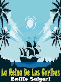 La Reina De Los Caribes - Emilio Salgari - E-Book