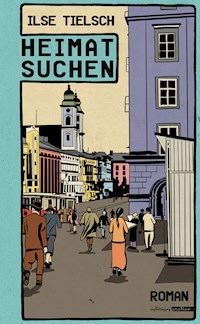 Heimatsuchen - Ilse Tielsch - E-Book
