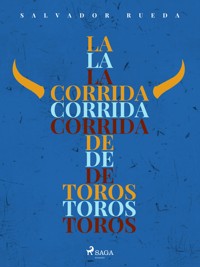 La corrida de toros - Salvador Rueda - E-Book