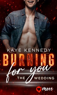 Burning for you – the wedding - Kaye Kennedy - E-Book