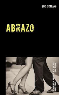 Abrazo - Serrano Luc - E-Book