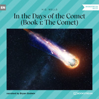 The Comet - In the Days of the Comet, Book 1 (Unabridged) - H. G. Wells - Hörbuch